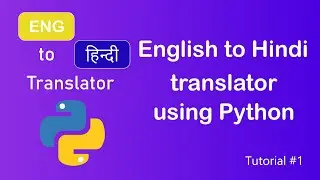 How to build an English to Hindi translator by using just 5 lines of Python| Python tutorial