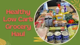 HEALTHY LOW CARB GROCERY HAUL *HUGE*