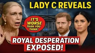 LADY C REVEALS Royal Family's DESPERATE Move Against Harry & Meghan!