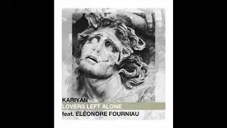 KARIYAN - Lovers Left Alone (feat  El&eacute;onore Fourniau)