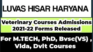 LUVAS HISAR HARYANA ADMISSIONS 2021-22 FORMS RELEASED 🔥 | All details here