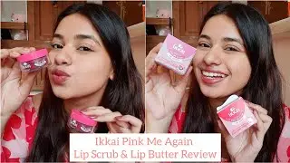 *NEWLY LAUNCHED* Ikkai Pink Me Again Lip Scrub & Lip Butter Review | Honest Review | Is It Worth It?