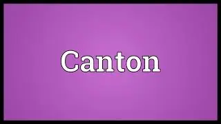 Canton Meaning