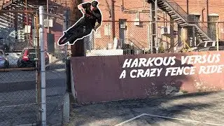 HARKOUS VERSUS A CRAZY FENCE RIDE!