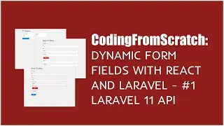 Dynamic Form Fields with React and Laravel - #1 Laravel 11 API