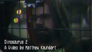 Dinosaurus 2 - A video by Matthew Kaundart