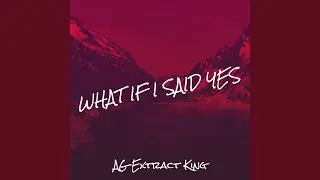 What If I Said Yes