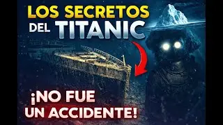 Los Secretos Oscuros del Titanic