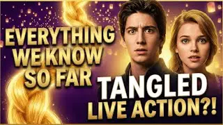 Tanlgled Live Action: EVERYTHING WE KNOW SO FAR