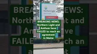 10/1 BREAKING NEWS: Northern Light and Anthem have FAILED to reach an agreement in Maine