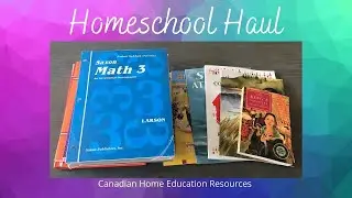 Homeschool Haul | Canadian Home Education Resources