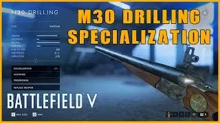 ⭐️ Battlefield V - M30 Drilling - Weapon Specialization Quick Guide