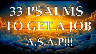 33 PSALMS TO GET A JOB ASAP! This really works