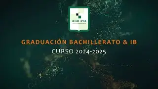 Graduación Bachillerato y IB 2024 2025