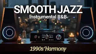 Smooth Jazz 90s &ndash; Vintage R&B Instrumentals for City Lights & Quiet Nights