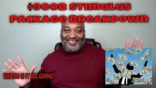$900 Billion Stimulus Package Breakdown - Where Is It Going