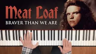 Braver than we are 🦇 Meat Loaf & Jim Steinman 🦇 (piano cover)