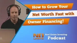 How to Grow Your Net Worth Fast with Owner Financing!