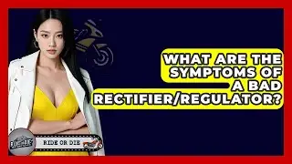 What Are The Symptoms Of A Bad Rectifier/regulator? - Ride or Die Motorcycles