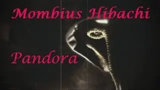 Pandora (Official Music Video) - Mombius Hibachi