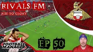 FM18 - The Rise to Glory - Ep 50 Doncaster Rovers vs Bournemouth