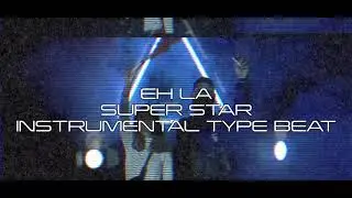 Eh La - sruperstar - instrumental type beat (DeeloexShots)