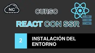 CURSO DE REACT CON SSR: INSTALACI&Oacute;N DEL ENTORNO - 2