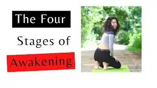 The 4 Life-Changing Stages of Awakening (Breaking Down Stage Three for You)