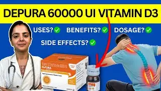 Depura 60000 UI कैसे Use करें? Vitamin D3 Benefits, Side Effects, Dosage and Precautions in Hindi