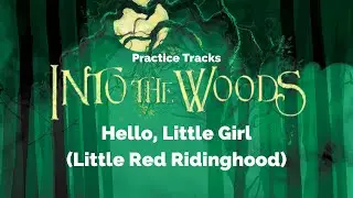 Hello, Little Girl (Little Red Ridinghood) - Practice Track (Into the Woods)