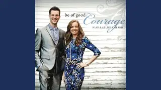 Be of Good Courage