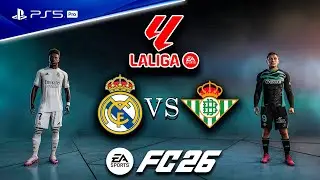 FC 26 - Реал Мадрид vs Бетис &raquo; Ла Лига 25/26 [PS5 Pro] 4К Полный Матча