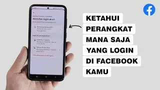 Cara Mengetahui Perangkat yang Login FB Kita
