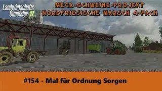 LS17 - Mega-Schweine-Projekt NF-Marsch 4fach #154 - Mal f&uuml;r Ordnung sorgen - Let's Play [HD]