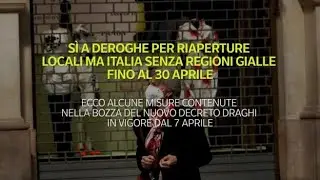 Nuovo decreto Draghi: s&igrave; a deroghe per riaperture locali, ma Italia senza regioni gialle fine al...