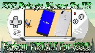 ZTE Brings Phone TO US! Verizon VISIBLE R2 $99 Is This Smart?