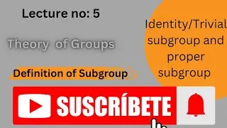 definition of Subgroup, Identity/Trivial subgroup and proper subgroup @Learn.Mathematics.With.Me1