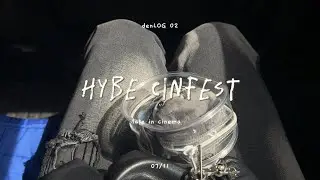 denLOG 02: hybe cinefest 🎥 | fangirling mode ⭐️
