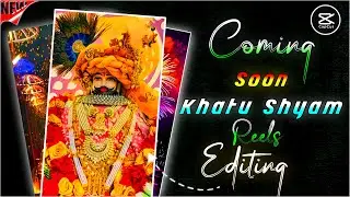 💕khatu shyam video editing in capcut || New Khatu Shyam Reels Tutorial