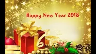 HAPPY NEW YEAR 2018 ,Greeting Card For Whatsapp, Wishes, Wallpaper, animation, video, song,countdown