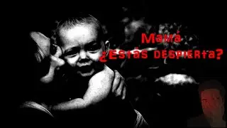 Mam&aacute;  &iquest;Est&aacute;s despierta? I Historia de terror I Fresh Fer