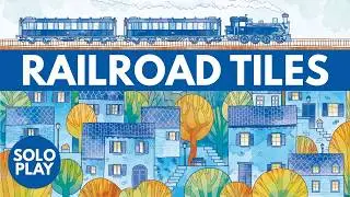 Railroad Tiles | Solo Board Game Tutorial and Playthrough (Review Copy Provided)