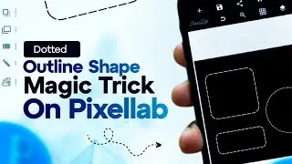 HOW TO CREATE THE DOTTED SHAPE OUTLINE/OUTLINE SHAPE ON PIXELLAB.