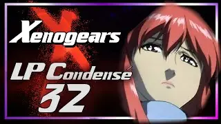 C'est L'APOCALYPSE. | Xenogears LP Condens&eacute; Ep 32