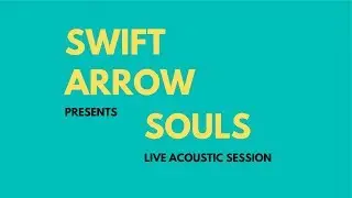 'Souls' - Swift Arrow - Live Acoustic Session