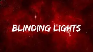 The Weeknd - Blinding Lights |Mix Lyrics🔥