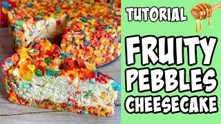 How to make Fruity Pebbles Cheesecake! tutorial