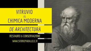 Restauro e Conservazione: Vitruvio VS Chimica Moderna