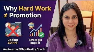 Why Hard Work Won't Get You Promoted: An Amazon SDM's Reality Check