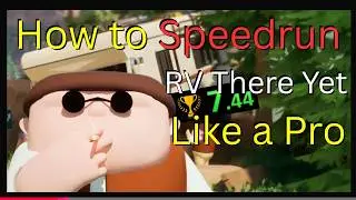 How to: Speedrun RV There Yet Like A PRO!